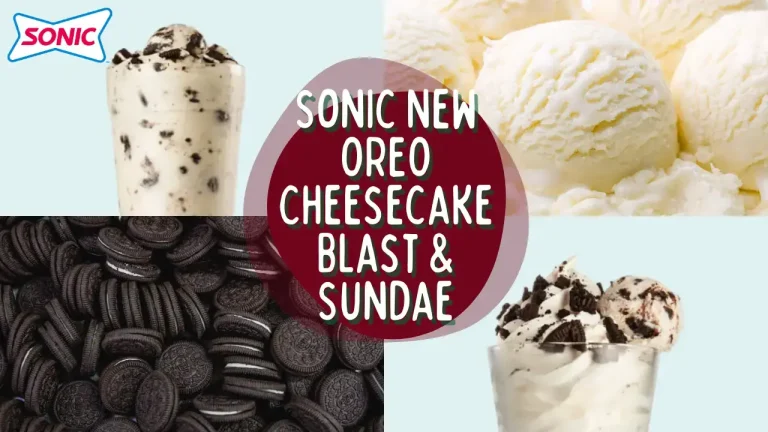 Sonic New OREO® Big Scoop Cheesecake Blast And Sundae 2024